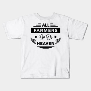 All Farmers Go To heaven Kids T-Shirt